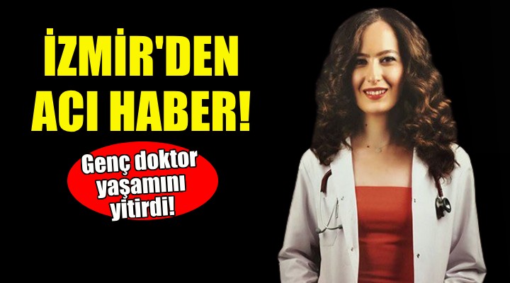 Genç doktordan acı haber!