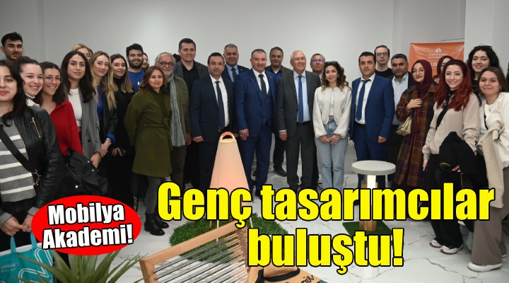 Genç tasarımcılar Mobilya Akademi de buluştu!