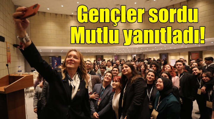 Gençler sordu, Konak Adayı Mutlu yanıtladı!