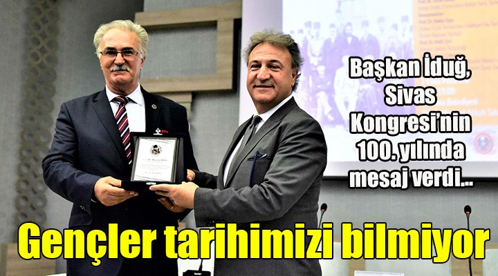 Gençlerimiz tarihimizi bilmiyor