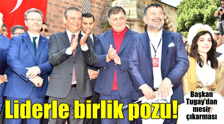 Genel başkanla Manisa da birlik beraberlik pozu...