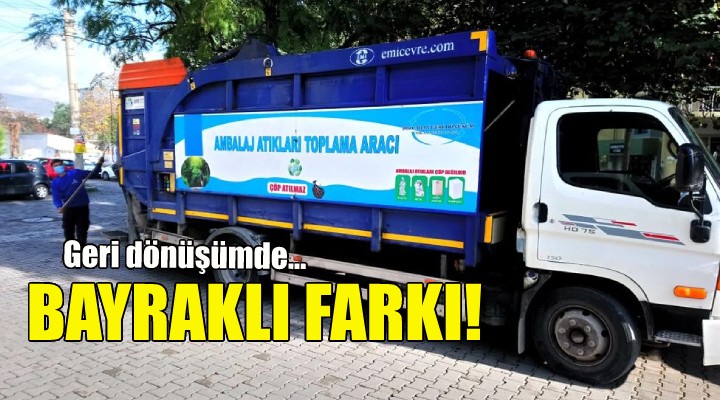 Geri dönüşümde Bayraklı farkı!