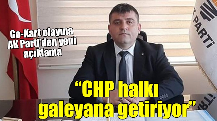 Go-Kart olayına AK Parti den yeni açıklama...  CHP halkı galeyana getiriyor 