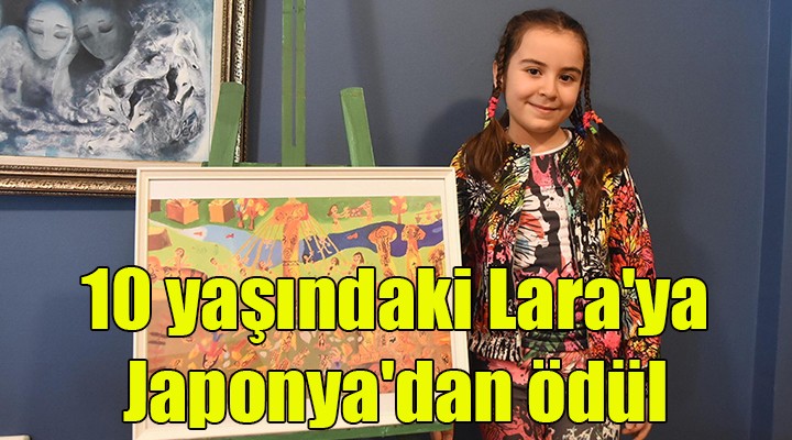 Göbeklitepe yi resmeden 10 yaşındaki Lara ya Japonya dan ödül