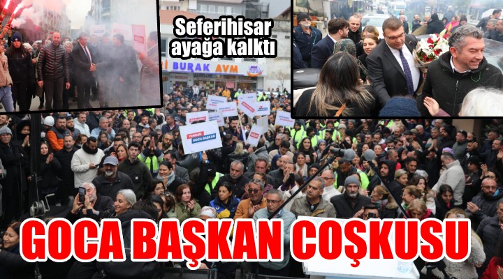 Goca Başkan a coşkulu karşılama!