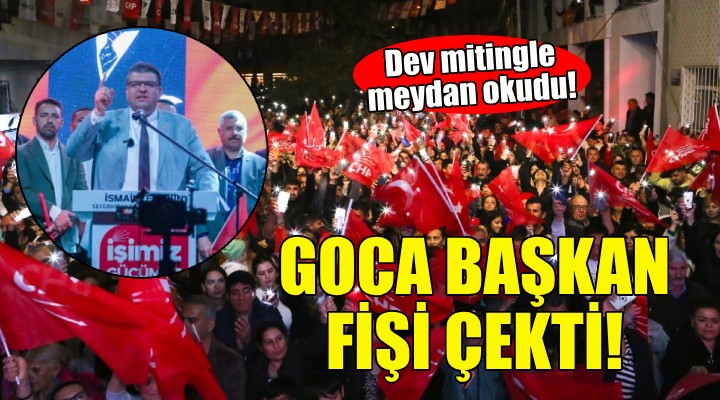 Goca Başkan dan coşkulu dev miting... Meydan okudu, kutlamalara çağırdı...