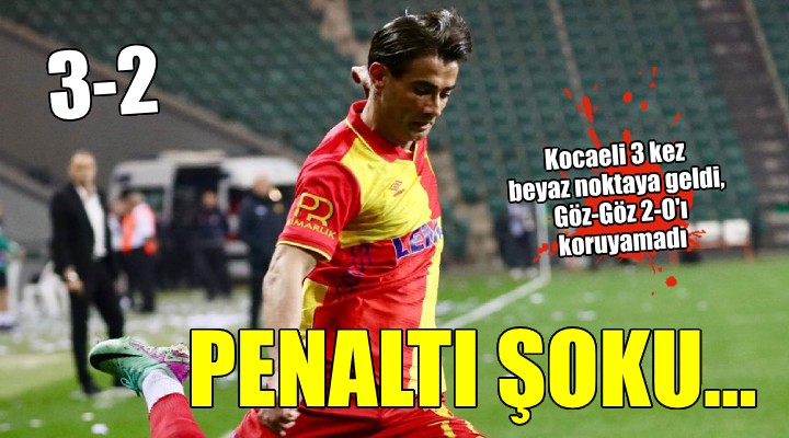 Göztepe 2 farklı öne geçti, 3 penaltıyla yıkıldı!