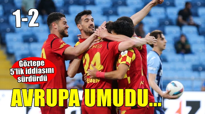 Göztepe Adana da hata yapmadı