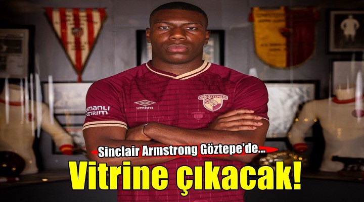 Göztepe Armstrong'u vitrine çıkaracak