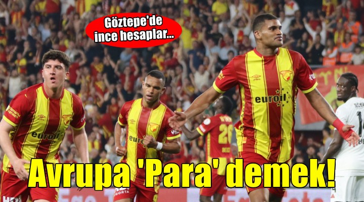 Göztepe, Avrupa'ya giderse kasasını dolduracak