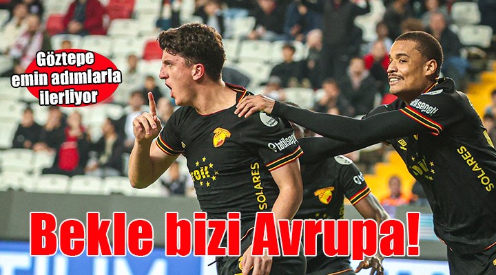 Göztepe, Avrupa yolunda emin adımlarla ilerliyor