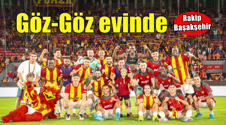 Göztepe Başakşehir i ağırlıyor