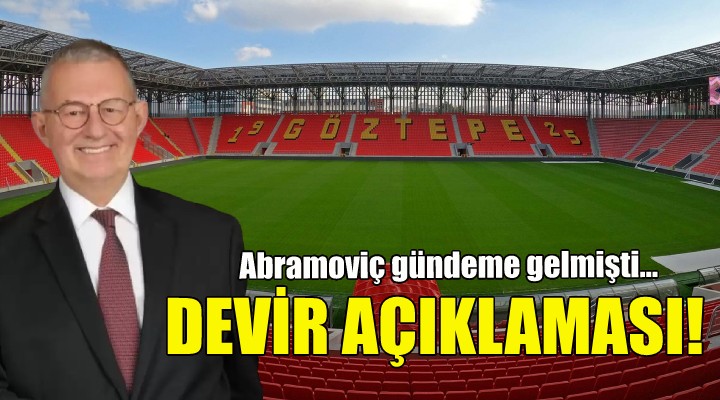 Göztepe Başkanı Yazıcı dan devir açıklaması!