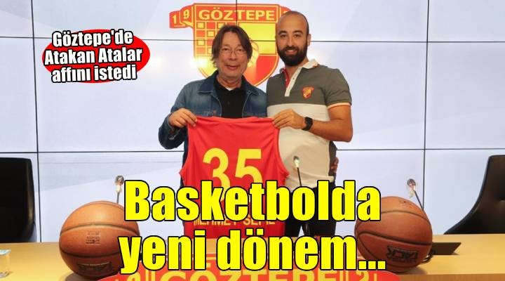 Göztepe Basketbol da yeni dönem