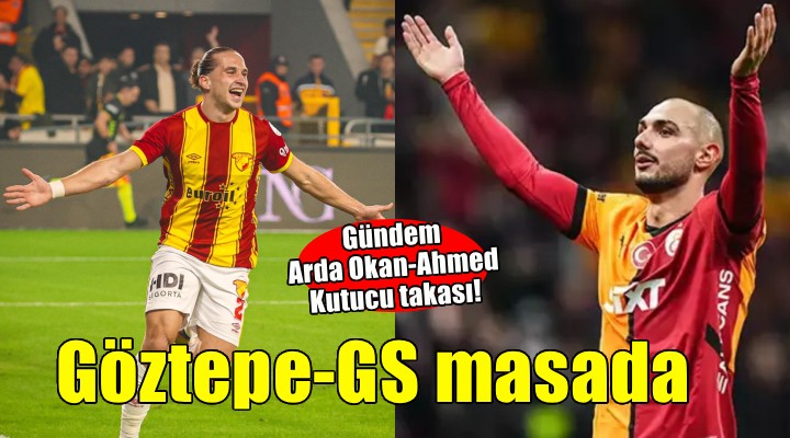 Göztepe-Galatasaray transfer hattı..