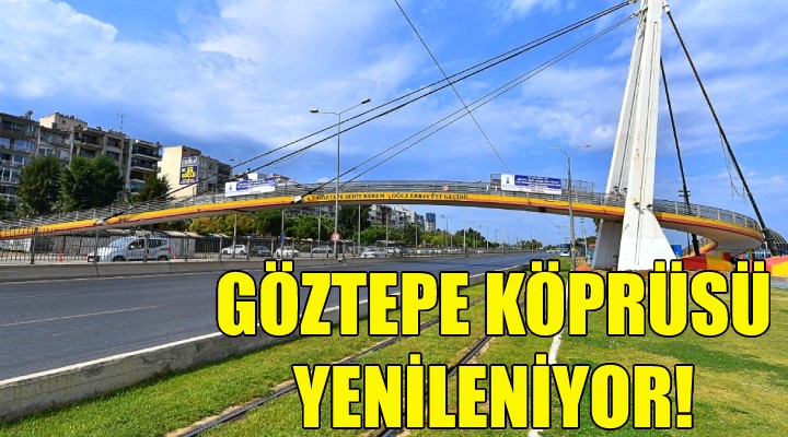 Göztepe Köprüsü yenileniyor!