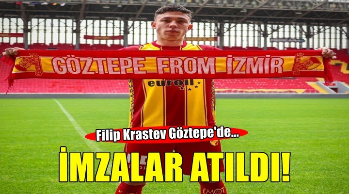 Göztepe Krastev’le imzaladı