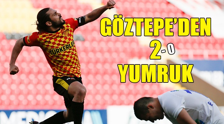 Göztepe Rize yi affetmedi