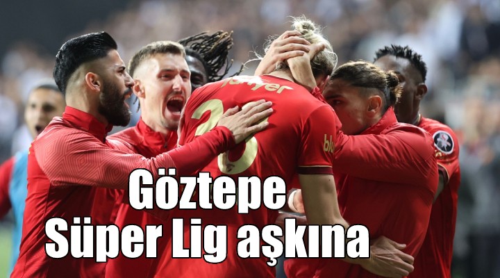 Göztepe Süper Lig aşkına...