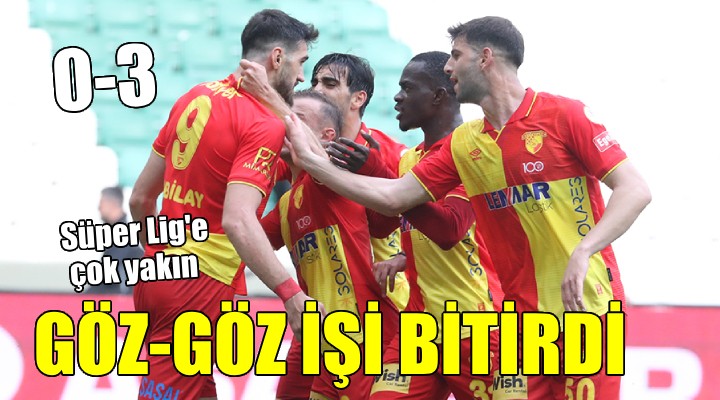 Göztepe Süper Lig e çok yakın...