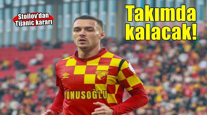 Göztepe, Tijanic i tutacak