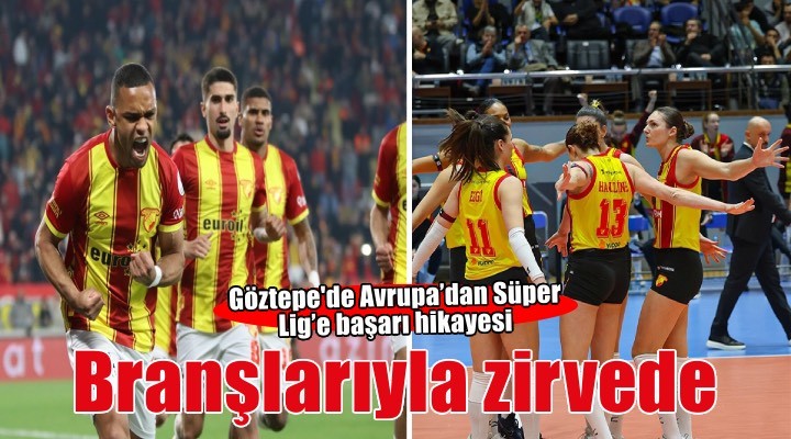 Göztepe branşlarıyla zirvede