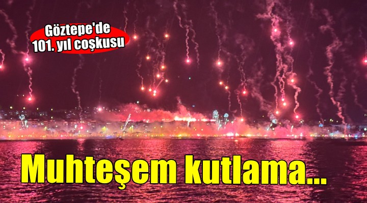 Göztepe'de 101. yıl coşkusu
