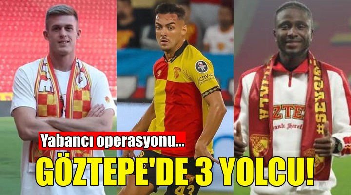 Göztepe de 3 isim yolcu!