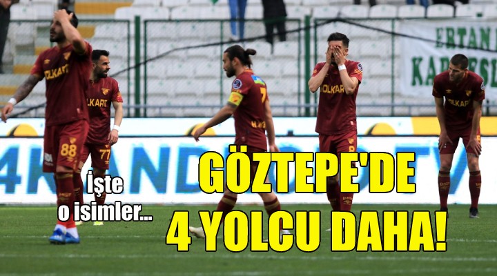 Göztepe de 4 yolcu daha!