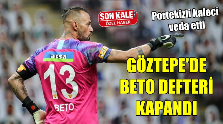 Göztepe de Beto defteri kapandı