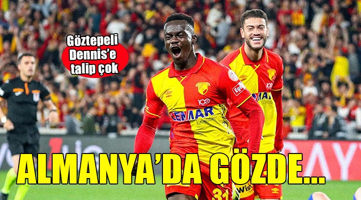 Göztepe de Dennis Almanya da gözde