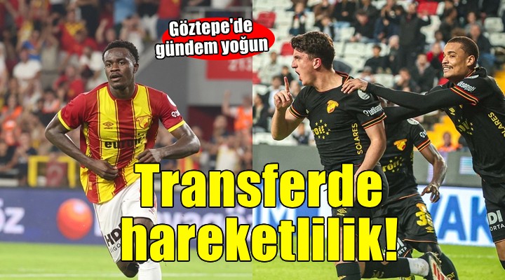 Göztepe'de Dennis ve Taha hareketliliği