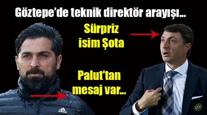 Göztepe de Palut tan mesaj var... Sürpriz isim Şota...