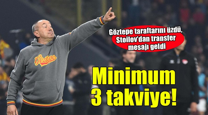 Göztepe'de Stoilov'dan transfer açıklaması!