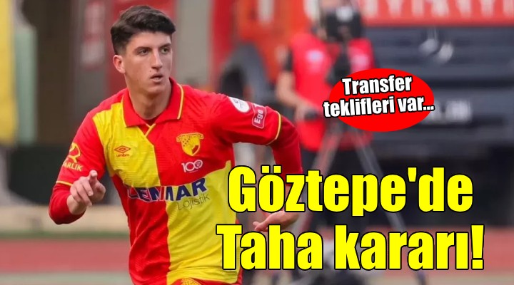 Göztepe de Taha kararı..