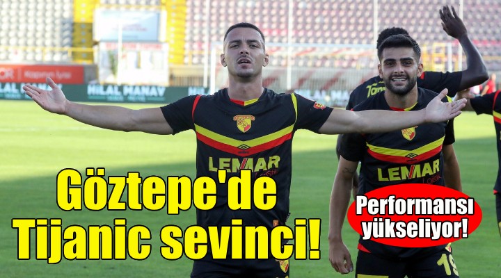 Göztepe de Tijanic sevinci!