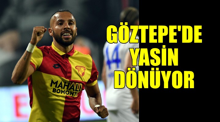 Göztepe de Yasin dönüyor