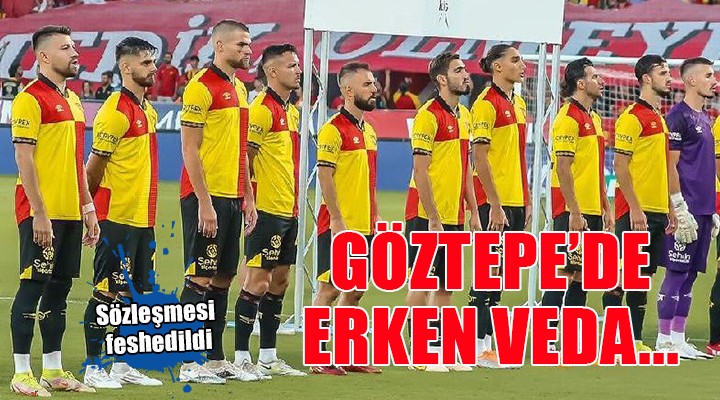 Göztepe de erken ayrılık