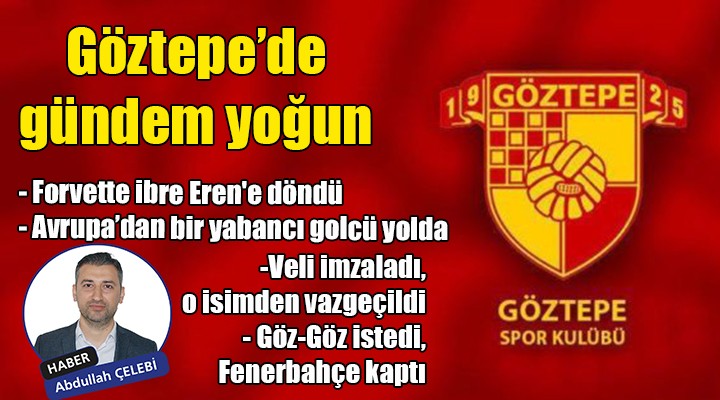 Göztepe de gündem yoğun