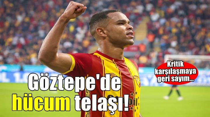 Göztepe'de hücum telaşı