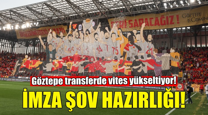 Göztepe de imza şov başlayacak!