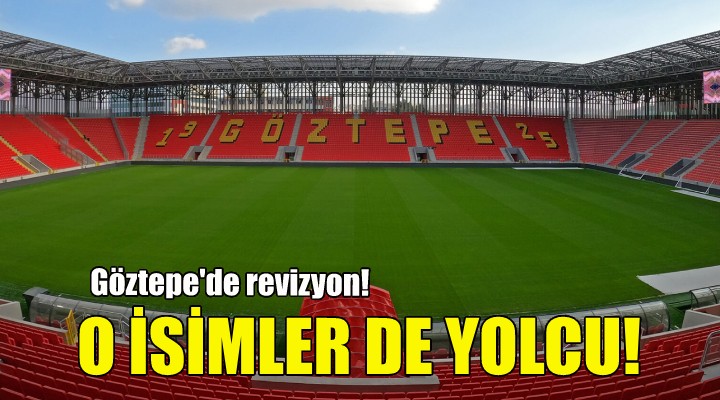 Göztepe de o isimler de yolcu!