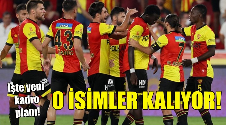 Göztepe de o isimler kalıyor!