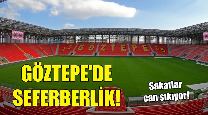 Göztepe de sakat oyuncular için seferberlik!