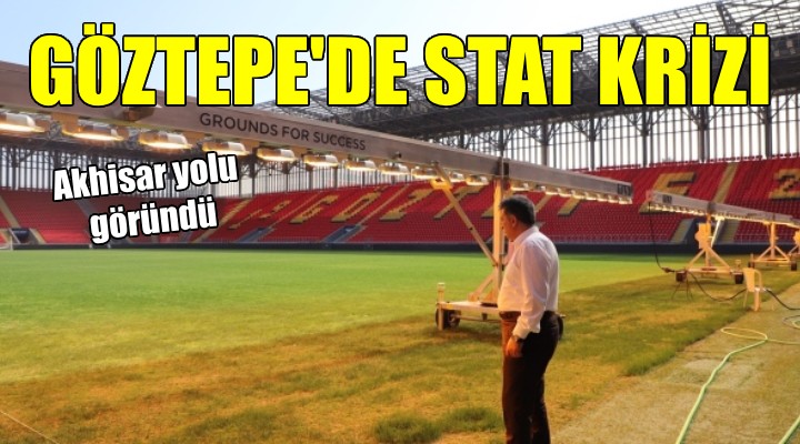 Göztepe de stat krizi... Akhisar yolu göründü!