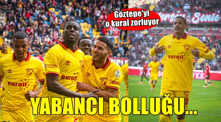 Göztepe'de yabancı bolluğu