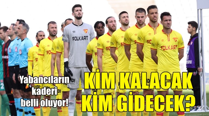 Göztepe de yabancıların kaderi belli oluyor!