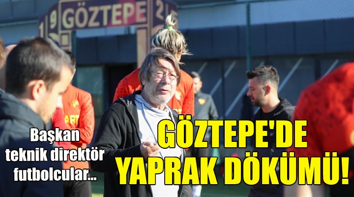 Göztepe de yaprak dökümü!