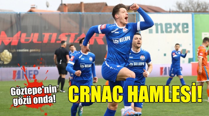 Göztepe den Crnac hamlesi!