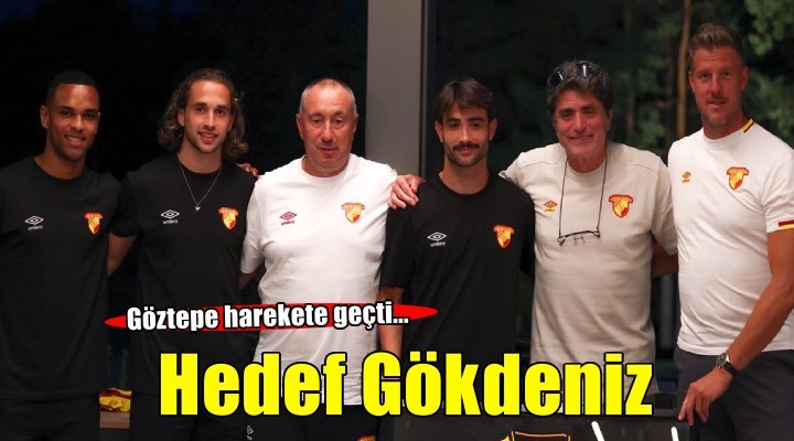 Göztepe'den Gökdeniz harekatı
